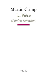 La Pièce et autres morceaux