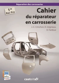 Cahier du réparateur en carrosserie 1e Bac Pro