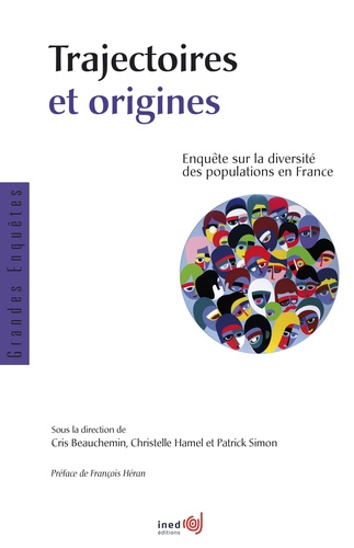 Trajectoires et origines. Enquête sur la diversité des populations en France