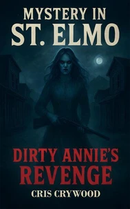 Mystery in St. Elmo: Dirty Annie’s Revenge