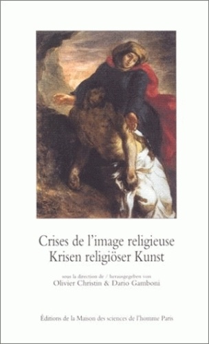 Olivier Christin - Crises De L'Image Religieuse : Krisen Religioser Kunst. De Nicee Ii A Vatican Ii.