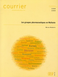 Marcus Wunderle - Courrier Hebdomadaire N°2368/2369 : Les groupes pharmaceutiques en Wallonie.