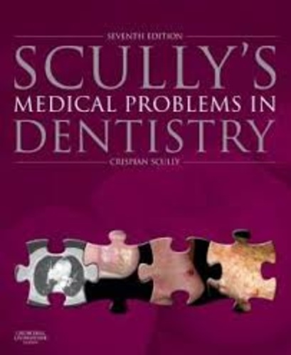 Crispian Scully - Scully's Medical Problems in Dentistry.