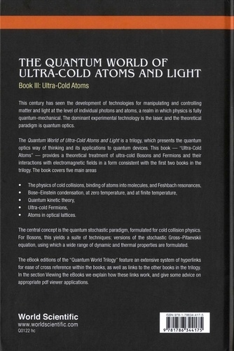 Cold Atoms. Volume 5, The Quantum World of Ultra-Cold Atoms and Light. Book III : Ultra-Cold Atoms
