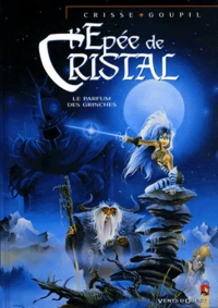 L'Epee De Cristal Tome 1 : Le Parfum Des Grinches