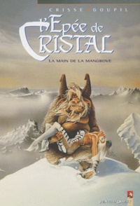  Crisse et  Goupil - L'Epée de Cristal Tome 3 : La main de la mangrove.