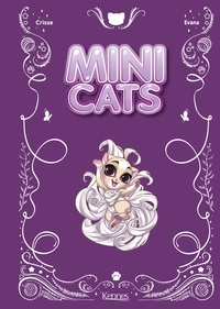  Crisse et  Evana - Mini Cats Tomes 1 et 2 : .