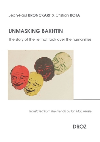 Unmasking Bakhtin. The story of the lie that took over the humanities