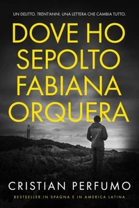 Dove ho sepolto Fabiana Orquera