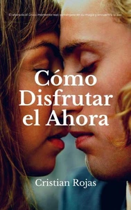 Cómo Disfrutar el Ahora