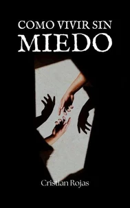 Como Vivir sin Miedo