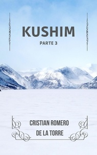  Cristian Romero de la Torre - Kushim - Parte 3 - Mil vidas en una., #3.