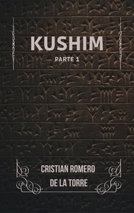  Cristian Romero de la Torre - Kushim - Mil vidas en una., #1.