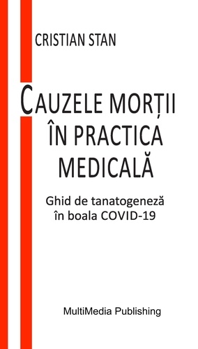  Cristian Stan - Cauzele morții în practica medicală - Ghid de tanatogeneză în boala COVID-19.