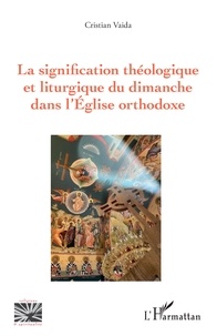 Téléchargez des ebooks gratuits pour Android La signification théologique et liturgique du dimanche dans l'Église orthodoxe en francais
