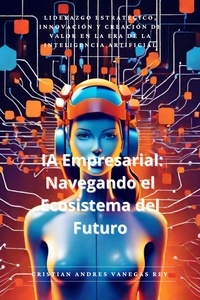  Cristian Vanegas - IA Empresarial: Navegando el Ecosistema del Futuro - DOMINAIA, #3.