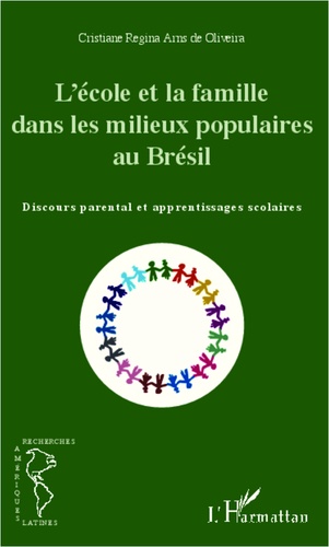 L'école et la famille dans les milieux populaires au Brésil. Discours parental et apprentissages scolaires