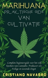 Livre électronique en pdf à télécharger gratuitement Marihuana Praktische Gids van Cultivatie - Complete Beginnersgids voor het Zelf Kweken van Cannabis. Produceer een Veilige en Gezonde Oogst 9798201546830