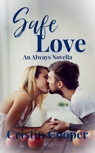  Cristin Cooper - Safe Love - Always Novellas, #1.