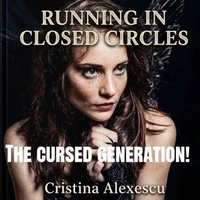 Running in Closed Circles The Cursed Generation