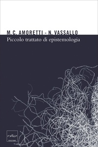 Cristina Amoretti et Nicla Vassallo - Piccolo trattato di epistemologia.