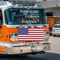 Cristina Berna et Eric Thomsen - American Fire Engines.