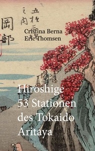 Cristina Berna et Eric Thomsen - Hiroshige 53 Stationen des Tokaido Aritaya.