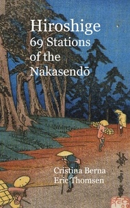 Cristina Berna et Eric Thomsen - Hiroshige 69 Stations of the Nakasendo.