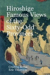  Cristina Berna et  Eric Thomsen - Hiroshige Famous Views of the Sixty-Odd Provinces.