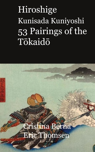 Hiroshige Kunisada Kuniyoshi 53 Pairings of the Tokaido. (Pairs Tokaido 1845-1846)