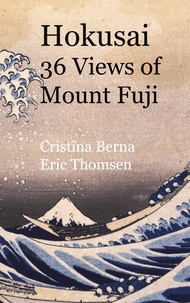Cristina Berna et Eric Thomsen - Hokusai 36 Views of Mount Fuji.