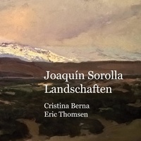 Cristina Berna et Eric Thomsen - Joaquín Sorolla Landschaften.