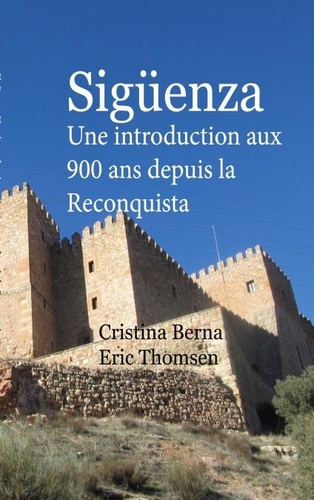 Sigüenza. Une introduction aux 900 ans depuis la Reconquista