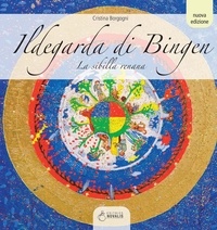 Cristina Borgogni - Ildegarda di Bingen - La sibilla renana.