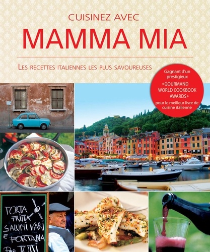 Cristina Bottari - Cuisinez avec mamma mia - Les recettes italiennes les plus savoureuses.