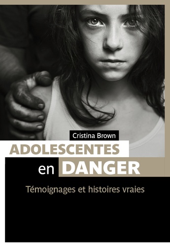 Cristina Brown - Adolescentes en danger - Témoignages et histoires vraies.