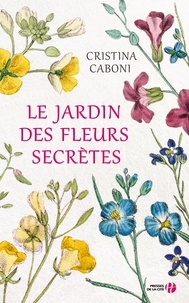 Cristina Caboni - Le jardin des fleurs secrètes.