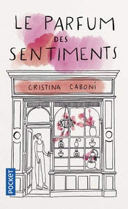 Cristina Caboni - Le parfum des sentiments.
