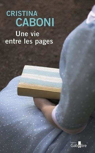 Une vie entre les pages de Cristina Caboni - Grand Format - Livre - Decitre