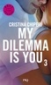 Cristina Chiperi - My dilemma is you Tome 3 : .