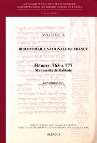 Cristina Ciucu - Bibliothèque nationale de France, volume 6 - Hébreu 763 à 777 : manuscrits de Kabbale.