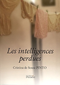 Cristina de Sousa Pinto - Les intelligences perdues.