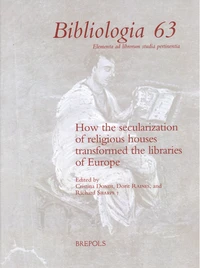 How the Secularization of Religious Houses Transformed the Libraries of Europe, 16th-19th Centuries