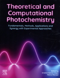 Cristina García-Iriepa et Marco Marazzi - Theoretical and Computational Photochemistry - Fundamentals, Methods, Applications and Synergie with Experimental Approaches.