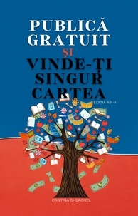  Cristina Gherghel - Publica Gratuit si Vinde-ti Singur Cartea - Motivatie si succes, #2.