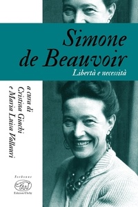 Cristina Giachi et Maria Luisa Vallauri - Simone de Beauvoir - Libertà e necessità.