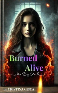 Burned alive