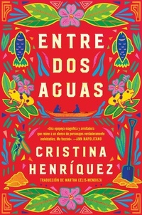 Cristina Henriquez et Martha Celis-Mendoza - Great Divide, The \ Entre dos aguas (Spanish edition).