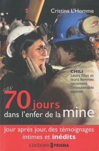 Cristina L'Homme - 70 jours dans l'enfer de la mine.