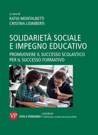 Cristina Lisimberti et Katia Montalbetti - Solidarietà sociale e impegno educativo. Promuovere il successo scolastico per il successo formativo.